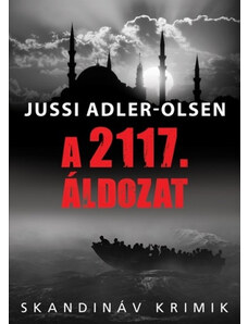 Animus Kiadó Jussi Adler-Olsen: A 2117. áldozat A Q-ügyosztály esetei VIII.