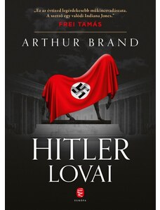 Európa Kiadó Arthur Brand: Hitler lovai