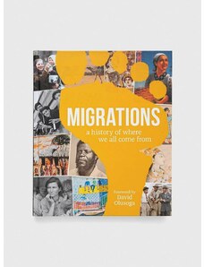 Dorling Kindersley Ltd könyv Migrations, DK, David Olusoga (Foreword By)