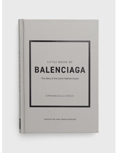 Welbeck Publishing Group könyv Little Book Of Balenciaga, Emmanuelle Dirix