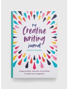 Ryland, Peters & Small Ltd könyv My Creative Writing Journal, Kristine Pidkameny