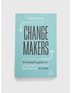Kogan Page Ltdnowa könyv Change Makers Katy Murray