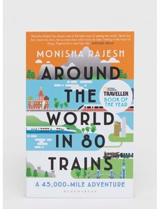 Bloomsbury Publishing PLC könyv Around the World in 80 Trains Monisha Rajesh