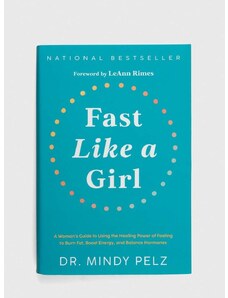 Hay House Inc album Fast Like a Girl, Dr. Mindy Pelz