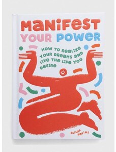 Quadrille Publishing Ltd album Manifest Your Power, Alison Davies