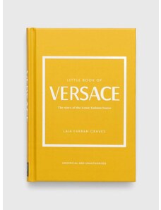 Welbeck Publishing Group könyv Little Book of Versace, Laia Farran Graves