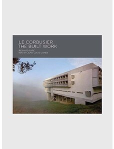 Inne könyv Le Corbusier - The Built Work, Richard Pare, Jean-Louis Cohen, English