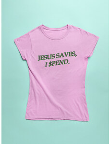 Jesus Saves, I Spend. - feliratos póló